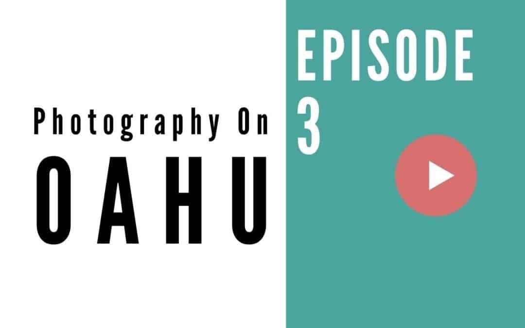 Ep. 003: Photography on Oahu, Hawaii – With Professional Photographer Spencer Lee