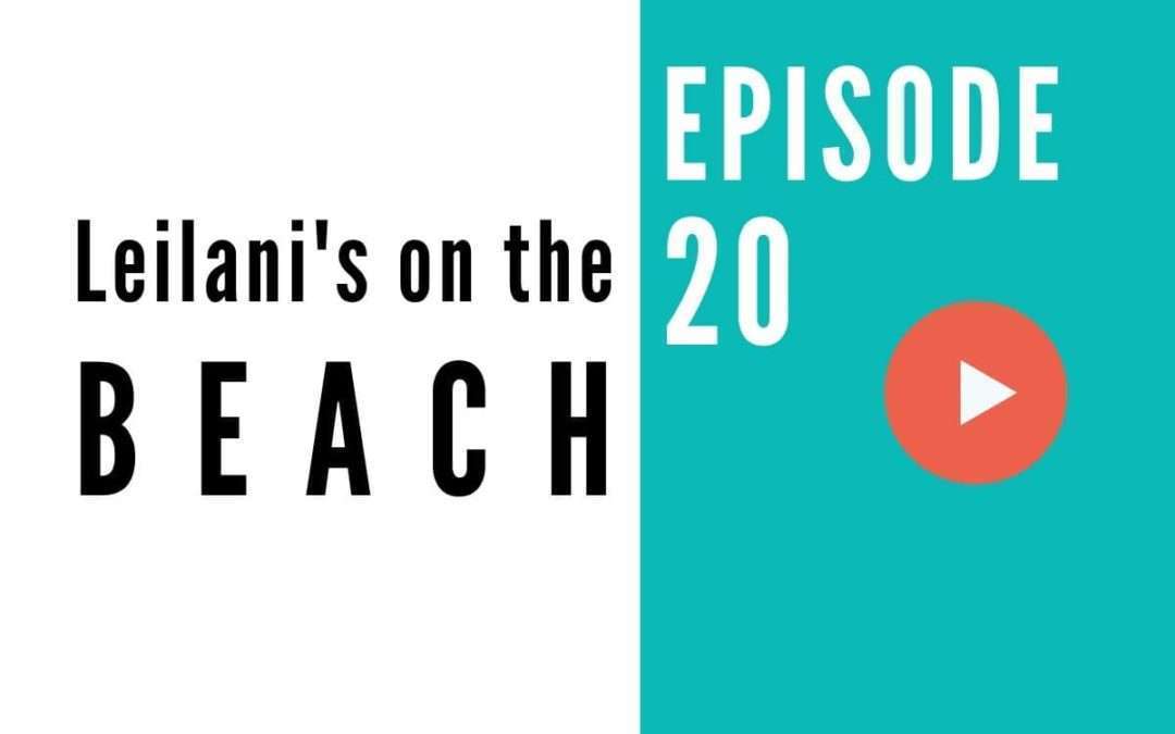 HB 020: Leilani’s on the Beach on Maui in Hawaii – How Hawaiian Culture Impacts Everything