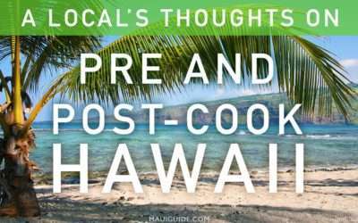 A Present-Day Local’s Thoughts on Pre and Post-Cook Hawaii