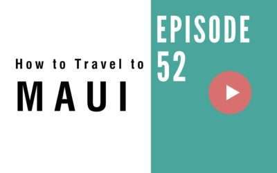 HB 052: How to Travel to Maui Right Now