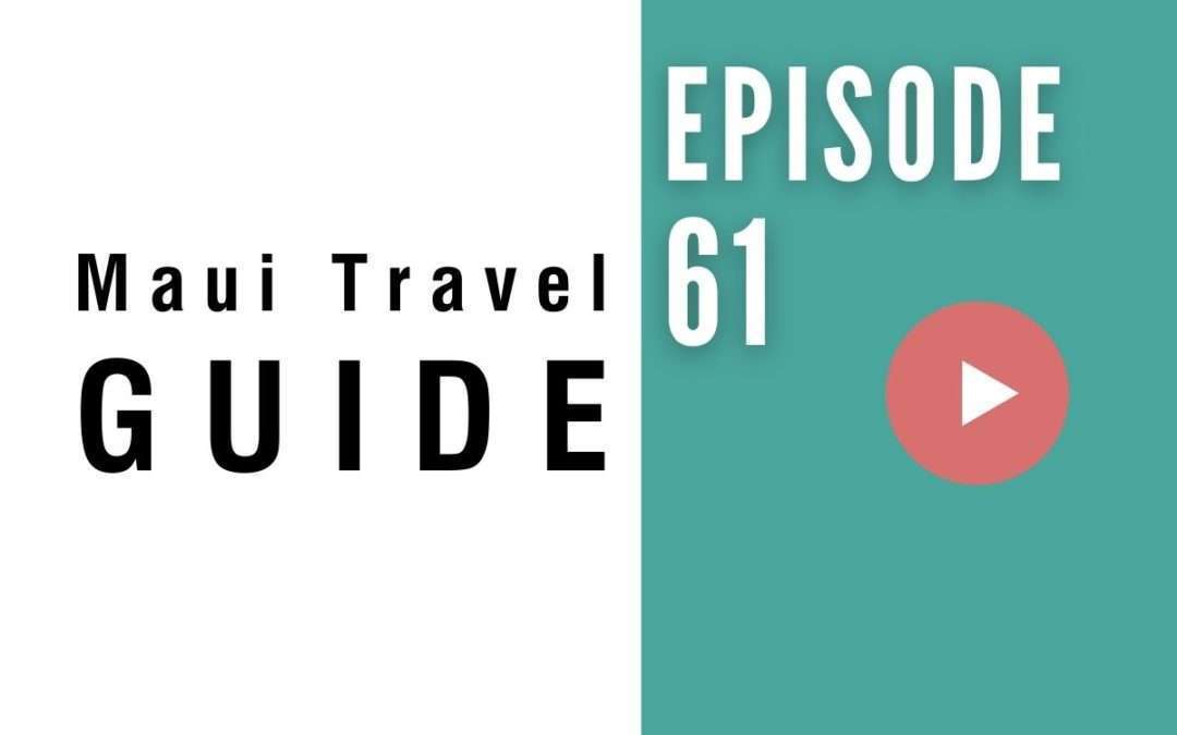 HB 061: Maui Travel Guide with Shaka Guide