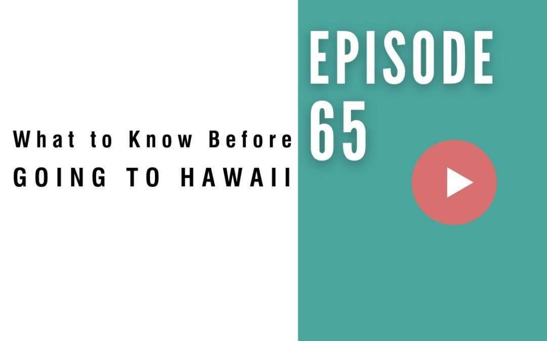 HB 065: What to Know Before Going to Hawaii