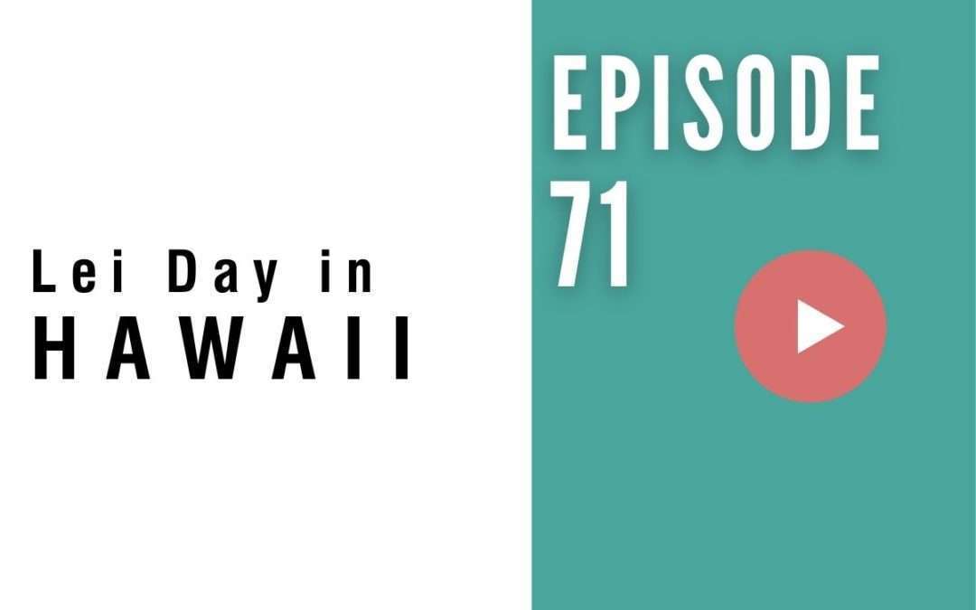 HB 071: Celebrate Lei Day in Hawaii