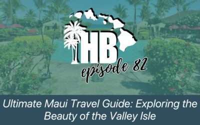 Ep. 149: Maui Food Guide: 27 MORE Local Spots You Can't Miss (From a Local) - Part 2 3 Episode 82: Ultimate Maui Travel Guide: Exploring the Beauty of the Valley Isle