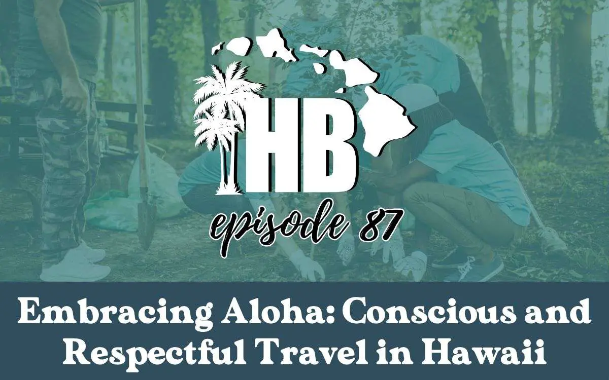 Embracing Aloha- Conscious and Respectful Travel in Hawaii-1