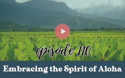 Episode 110: Why Your Hawaiian Trip is Incomplete Without Embracing the Spirit of Aloha! With Guest Elijah Kalā