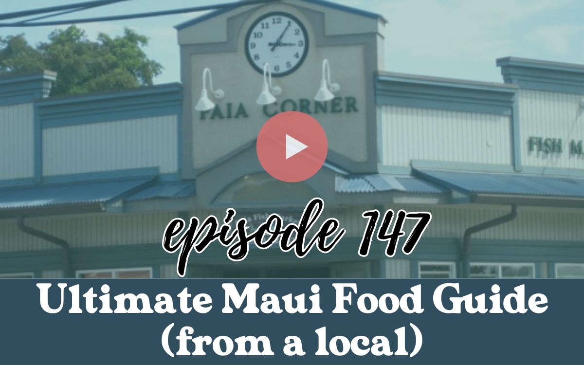Ultimate Maui Food Guide-podcast Ultimate Maui Food Guide-podcast