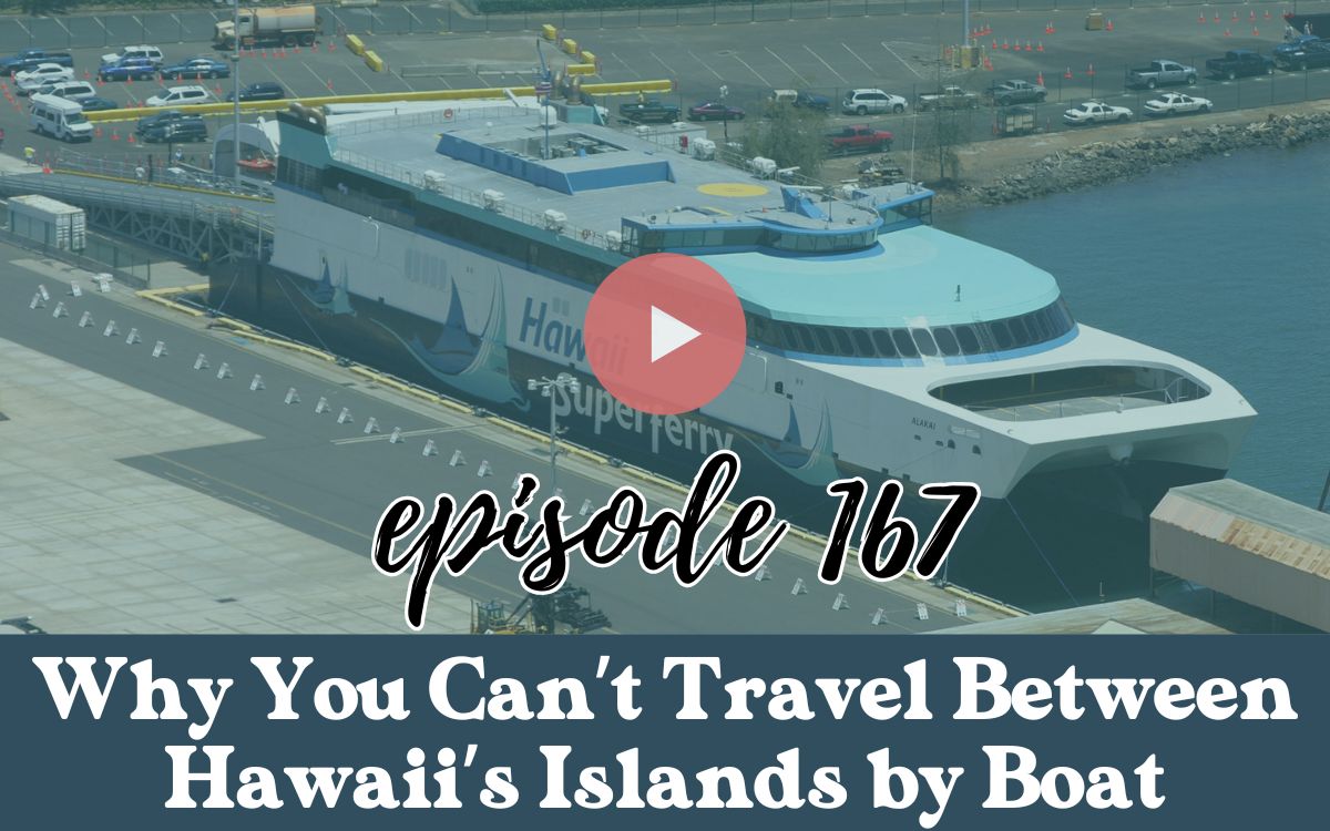 Why You Can&rsquo;t Travel Between Hawaii&rsquo;s Islands by Boat