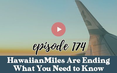 Ep. 174: HawaiianMiles Are Ending: What Hawaii Travelers Lose With Atmos Rewards