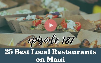 Best Time to Visit Maui, Hawaii: Your Guide for When to Travel to Maui (2024) 1 Ep. 187: 25 Best Local Restaurants on Maui You Can’t Miss