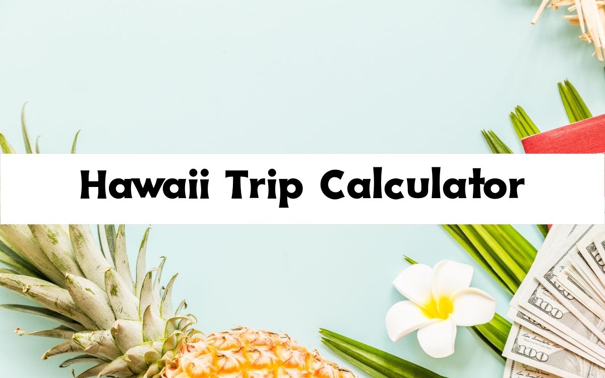 hawaii trip calculator