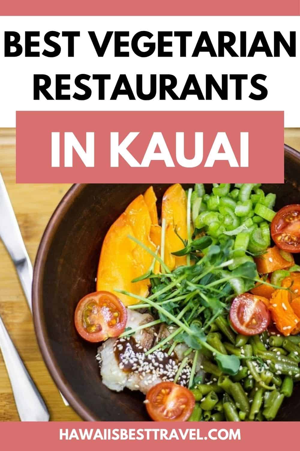Best Vegetarian Restaurants In Kauai - pin